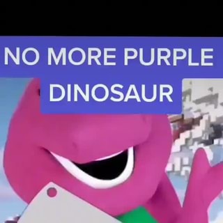 No more purple dinosaurs!