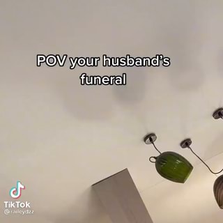 POV your husband's funeral TikTOok - iFunny Brazil