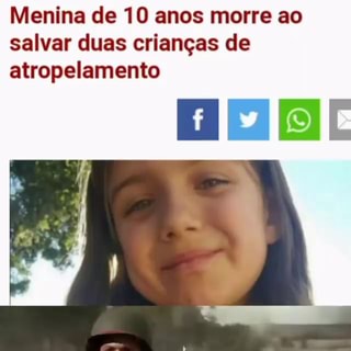 Menina de 10 anos morre ao salvar duas crianças de atropelamento