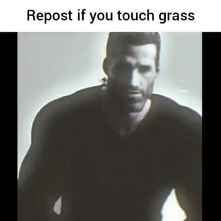 You To Go OUTSIDE AND ToucH SOME Grass Carp] Meme Use this card When  someone needs to touch some fucking grass I TY WORUO, Edition - iFunny  Brazil