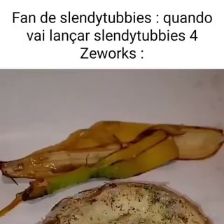 Fan de slendytubbies : quando vai lançar slendytubbies 4 Zeworks : - iFunny  Brazil