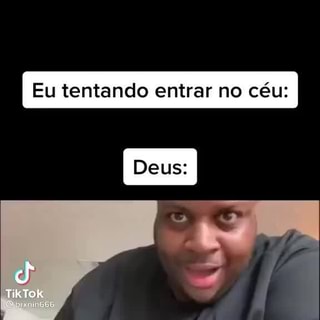 *Eu tentando entrar no Céu* Deus: Chais nó Discord - iFunny Brazil