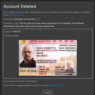 Account Deleted Content manit have determined that your behavior at Roblox  has beer our Terms of