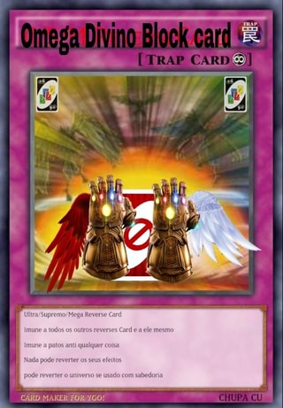 Mega Reverse Card Imune a todos os outros reverses Card e a ele mesmo imune  a