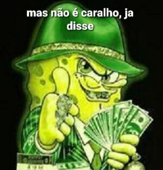 Bob esponja agiota full HD Ele só aparece a cada 100000 memes,comemore esse  momento - iFunny Brazil