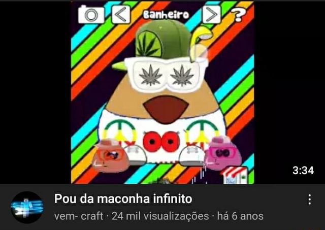 Fãs, do pou - Pou, maconheiro