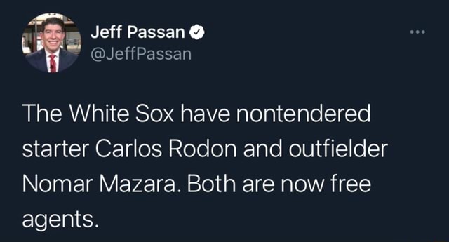 Ip Jeff @dJeffPassan The White Sox have nontendered starter Carlos ...