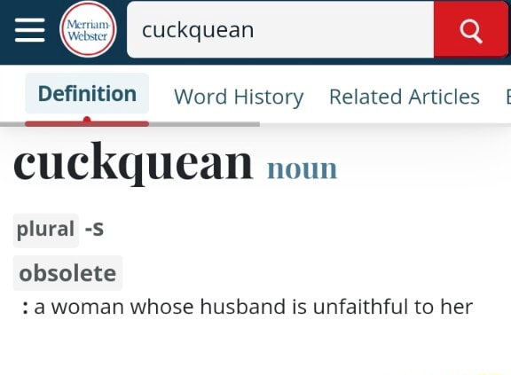Definition Word History Related Articles I cuckquean noun plural -s