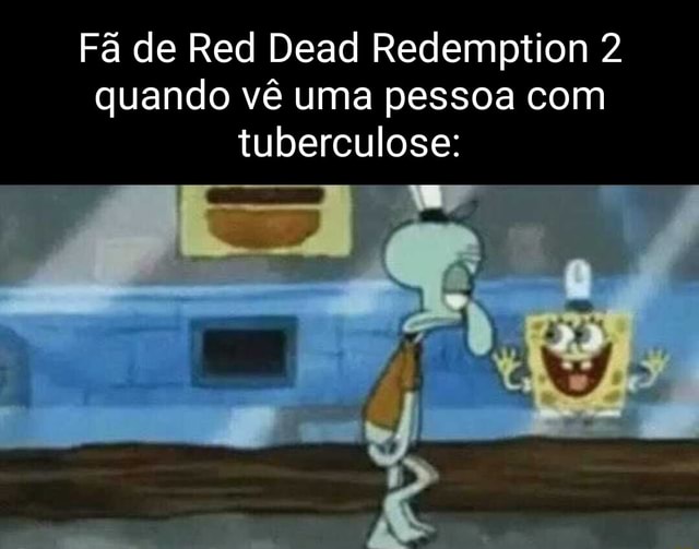 tem como não pegar tuberculose red dead redemption 2