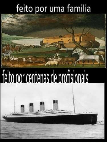 Meme arca de noe e titanic - Meme arca de noe e titanic feito por uma ...