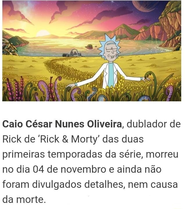 Morre Caio César Oliveira, 1ª voz do Rick, na dublagem de Rick & Morty