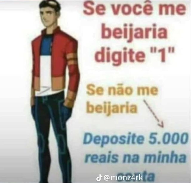 Se voce me beijaria digite se