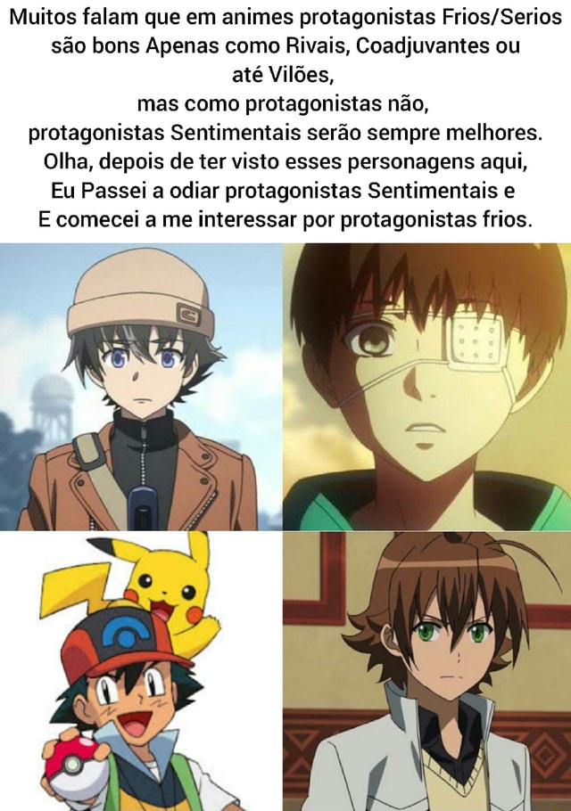 Eles não são o protagonista do anime, mas são amados como tal