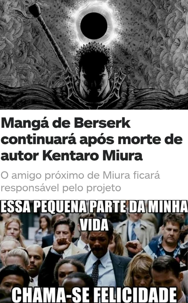 Mori, o melhor amigo do autor de Berserk, completará a série!