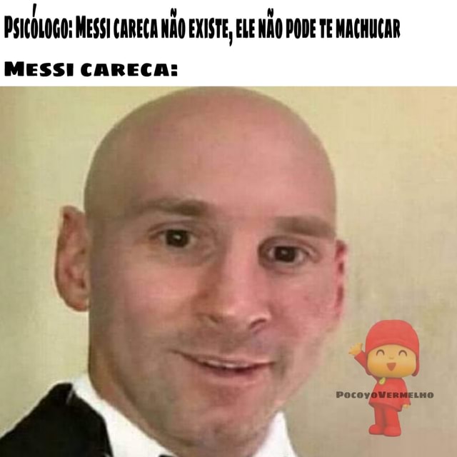 0 meme perfeito não exis Messi careca: - iFunny Brazil