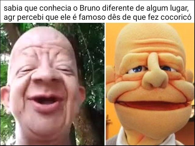 Sabia que conhecia o Bruno diferente de algum lugar, agr percebi