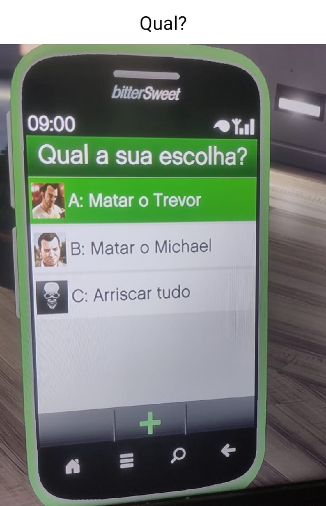 Qual? I Qual A Sua Escolha? I A: Matar Trevor B: Matar O Michael I C ...