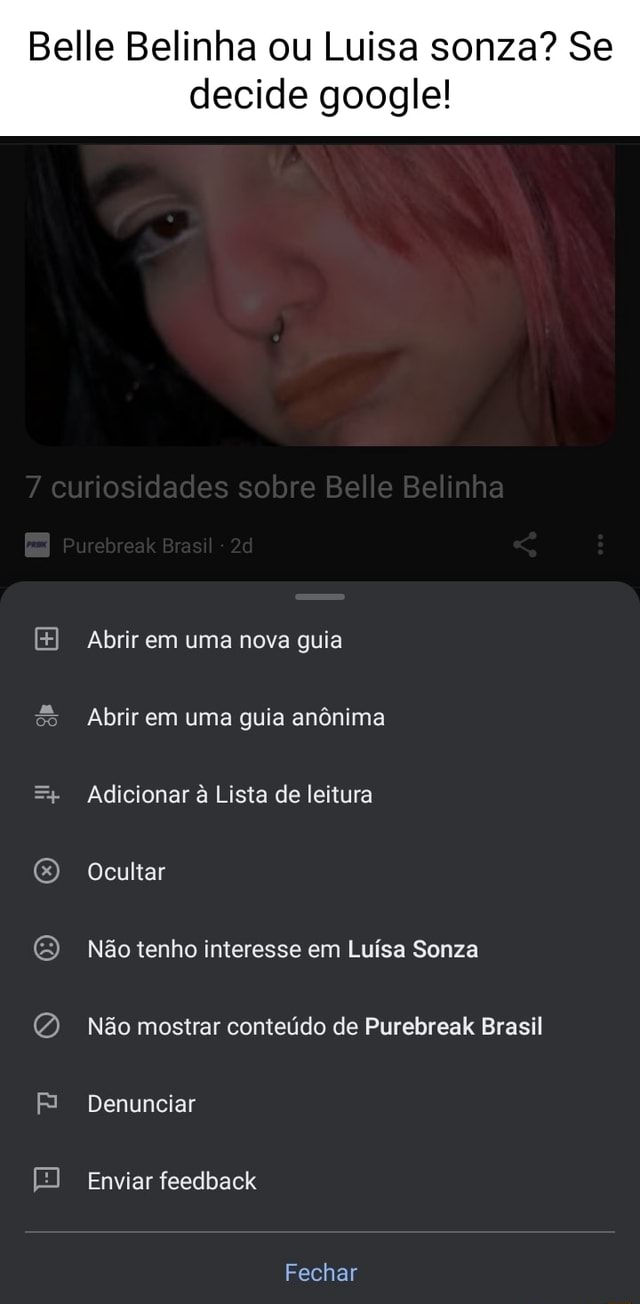 Belle Belinha ou Luisa sonza? Se decide google! 7 curiosidades sobre Belle  Belinha Abrir em uma nova guia Abrir em uma guia anônima Adicionar à Lista  de leitura Ocultar Não tenho interesse