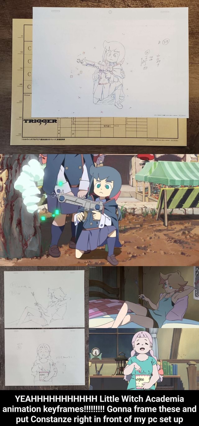 YEAHHHHHHHHHHH Little Witch Academia animation keyframes! put Constanze  right in front of my pc set up - iFunny Brazil