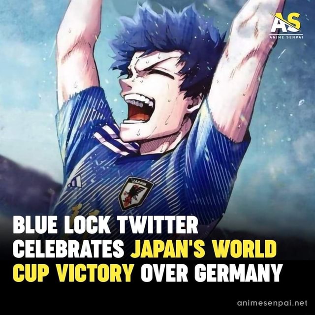 NIME SENPAI City BLUE LOCK TWITTER CELEBRATES JAPAN'S WORLD CUP