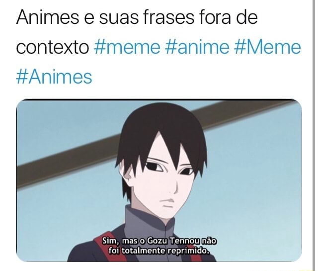 Animes e suas frases fora de contexto ffmeme *anime Meme #Animes