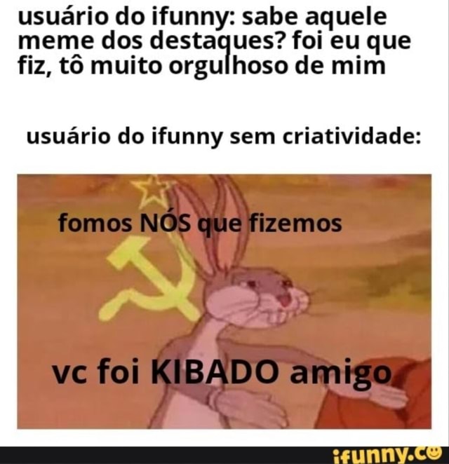 Ganhar destaque com meme do instagram ganhar destaque com o meme generator  free Ganhar destaque coma base do universo das bases Ganhar destaque com  meme kibado - iFunny Brazil