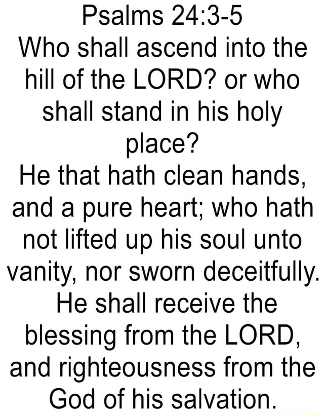 Psalms Who shall ascend into the hill of the LORD or who shall