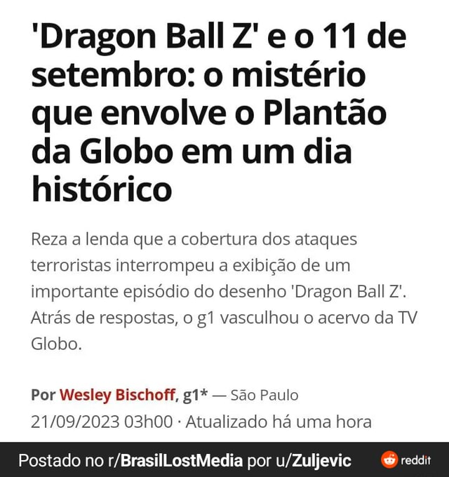 Plantão da Globo interrompeu Dragon Ball Z no 11 de Setembro