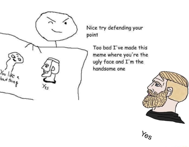 reactions on X: smug stick figure holding up nordic chad meme nice try  defending your point too bad I've made this meme where you're the ugly face  and I'm the handsome one