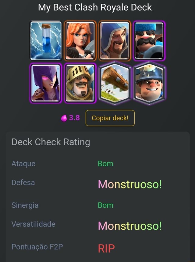 My Best Clash Royale Deck 44 I Copiar deck! Deck Check Rating Ataque Bom  Defesa Monstruoso! Sinergia Bom Versatilidade Bom Pontuação Ruim - iFunny  Brazil