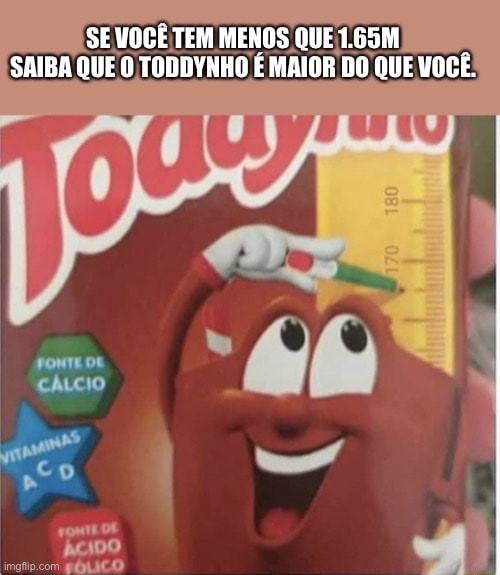 O toddynho é maior que você - iFunny Brazil