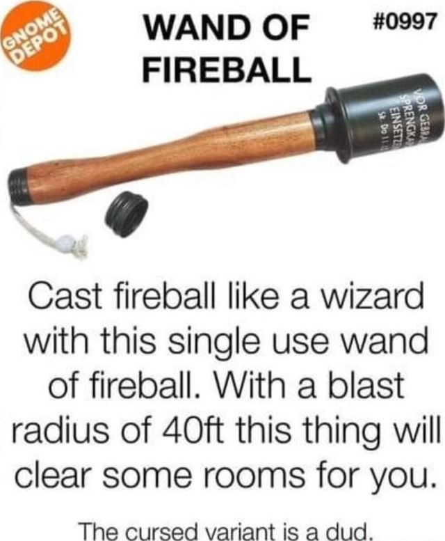 WAND OF 0997 FIREBALL Cast fireball like a wizard with this single use