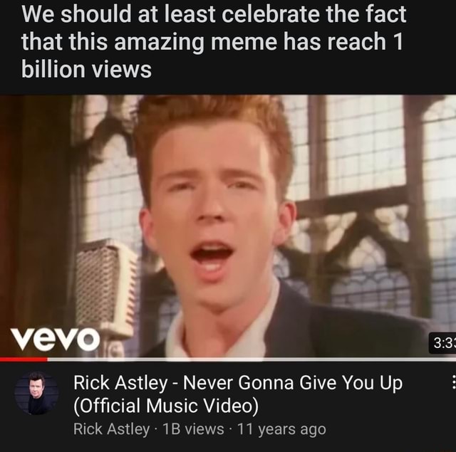 One billion people have now been Rickrolled: Iconic video passes landmark  number of views