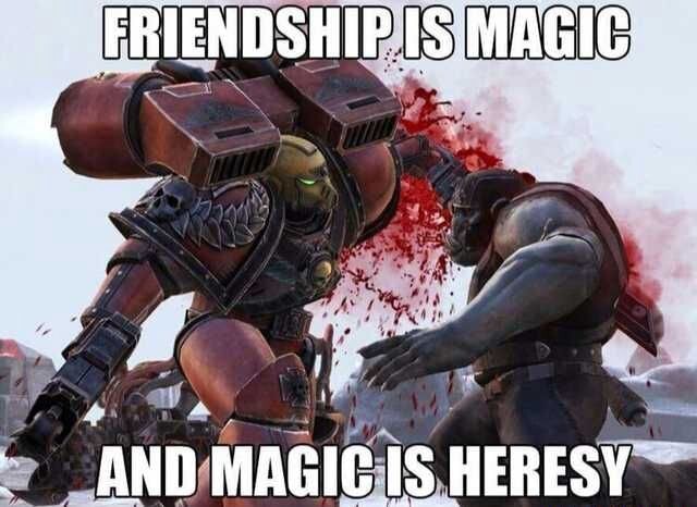 Friendship Is Magic And Magic Is Heresy FRIENDSHIP IS MAGIC. AND MAGIC IS HERESY - iFunny Brazil