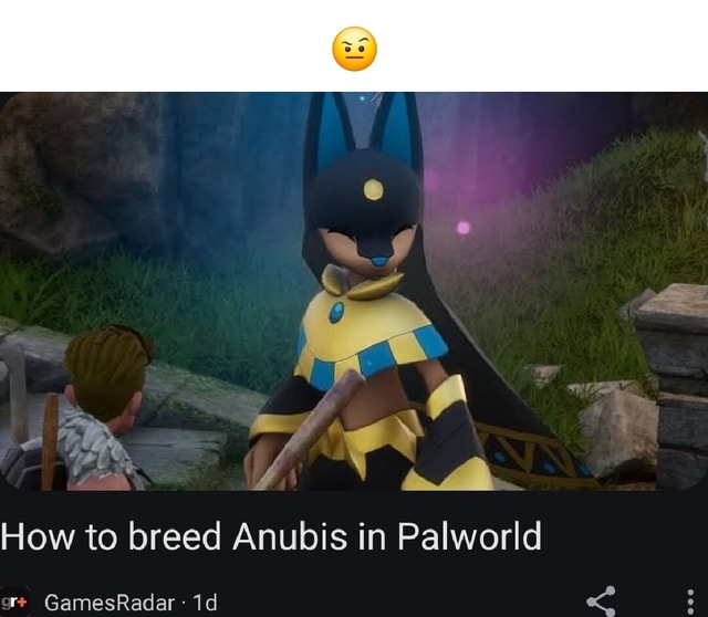 How to breed Anubis in Palworld gre GamesRadar: id - iFunny Brazil