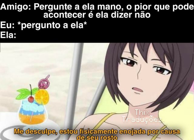 O pior que ela pode fazer é dizer não