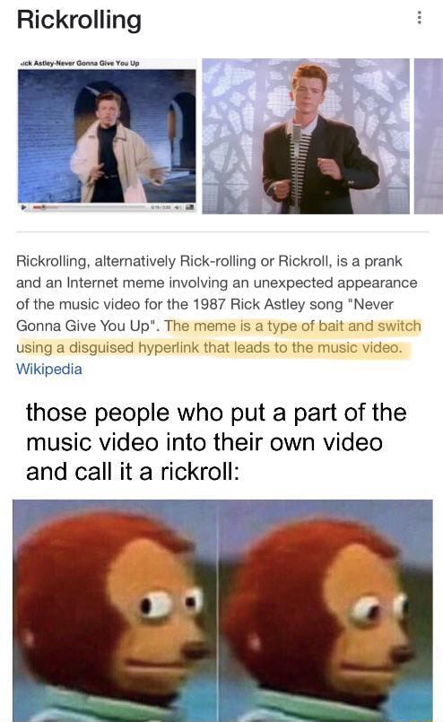 Rickrolling Atey eve Gonna Give You Rickrolling, alternatively Rick-rolling  or Rickroll, is a prank and an Internet meme involving an unexpected  appearance of the music video for the 1987 Rick Astley song