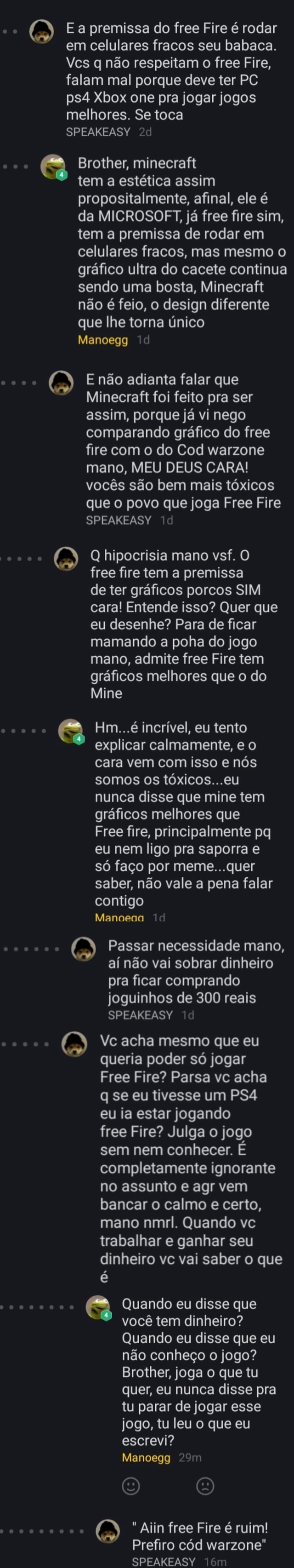 G) E a premissa do free Fire é rodar em celulares fracos seu babaca. Vcs q