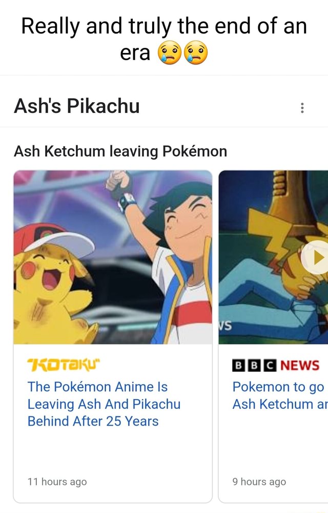 Ash and Pikachu's 26-year-run with the Pokemon anime is done, and