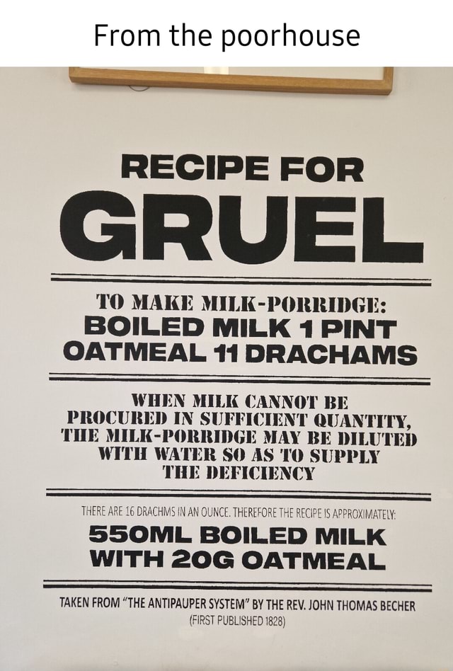 From the poorhouse RECIPE FOR GRUEL TO MAKE MILKPORRIDGE BOILED MILK