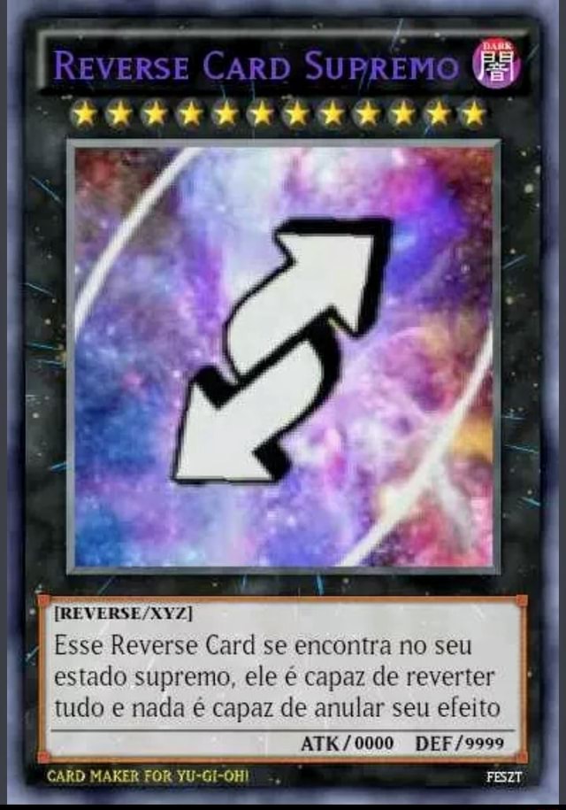 Mega Reverse Card Imune a todos os outros reverses Card e a ele mesmo imune  a