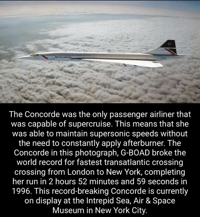 The Concorde was the only passenger airliner that was capable of ...