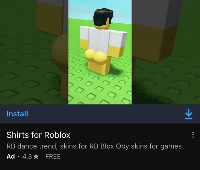 Install Shirts for Roblox RB dance trend, skins for RB Blox Oby skins for  games Ad - 4.3% FREE Ie - iFunny Brazil