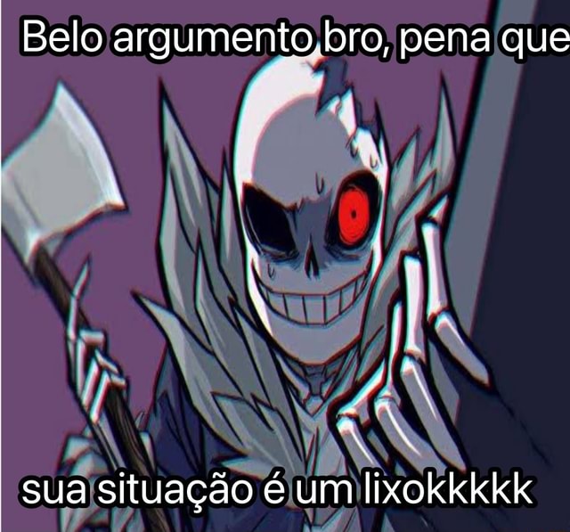 Belo argumento bro, pena que sua situação é um lixokkkkk - iFunny Brazil