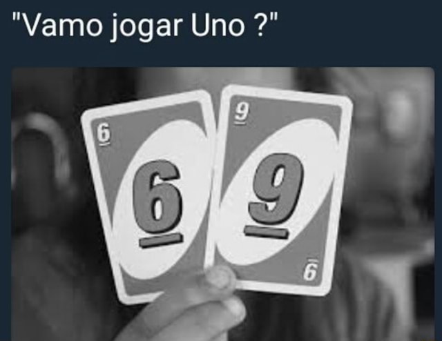 Vamos jogar uno? É divertido. Meia hora depois: - iFunny Brazil