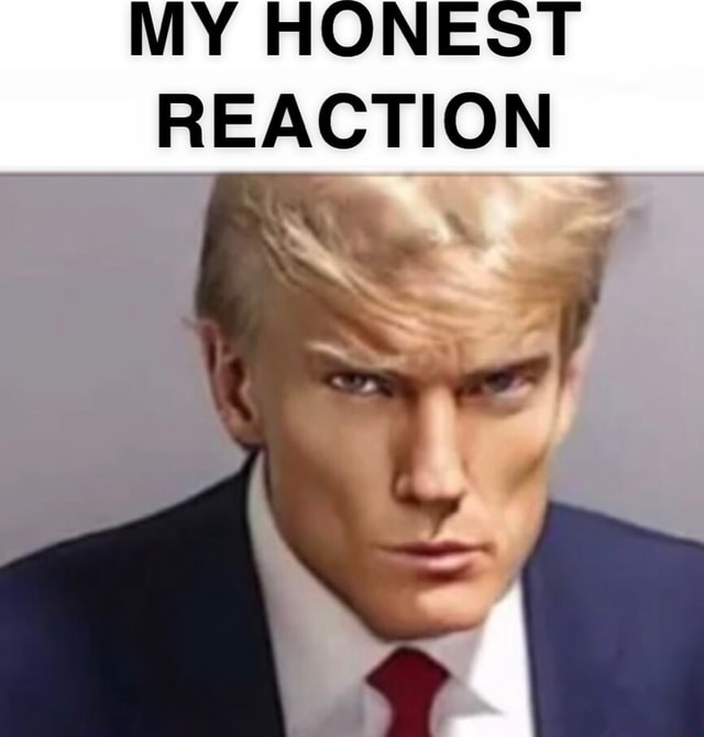 MY HONEST REACTION - iFunny Brazil