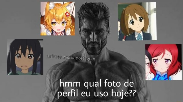 Literalmente todas as pessoas que usam foto de anime no perfil