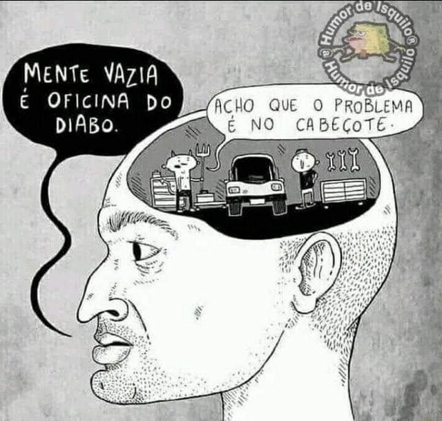 Mente VAZIA OFICINA DO diABO. ACHO QUE PROBLEMAS NO - iFunny Brazil