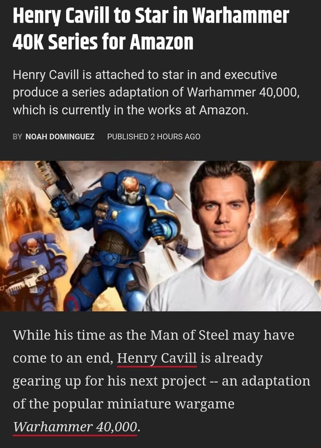 Warhammer 40K TV Show Adds Henry Cavill as Star & Producer