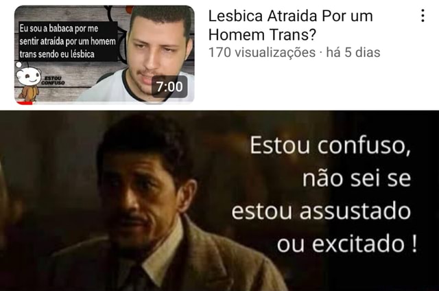 Lesbica Atraida Por Um Eu Sou A Babaca Por Me Sentir Trans Atraída Por Um Homem Homem 170 Trans 